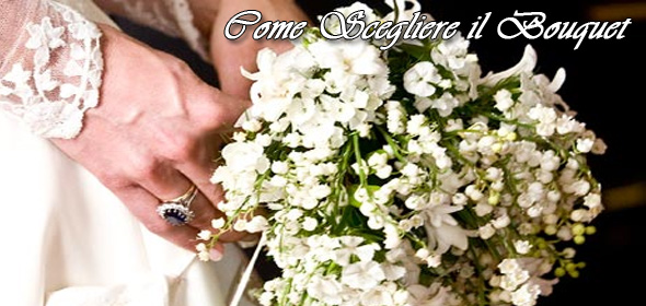 I Fiori che Vestono la Sposa: Come Scegliere il Bouquet